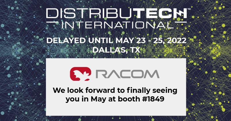 We were ready to go, but Distributech has been rescheduled and will now take place May 23-25, 2022.